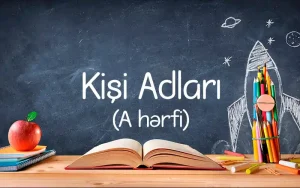 A hərfi ilə başlayan Kişi adları və mənaları oglan adlari kisi adlari a herfi ile