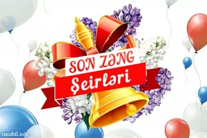 son zeng seiri,son zəng şeiri,son zəng şeirləri,son zenge aid seirler,son zeng seirleri, son zəngə aid şeirlər,