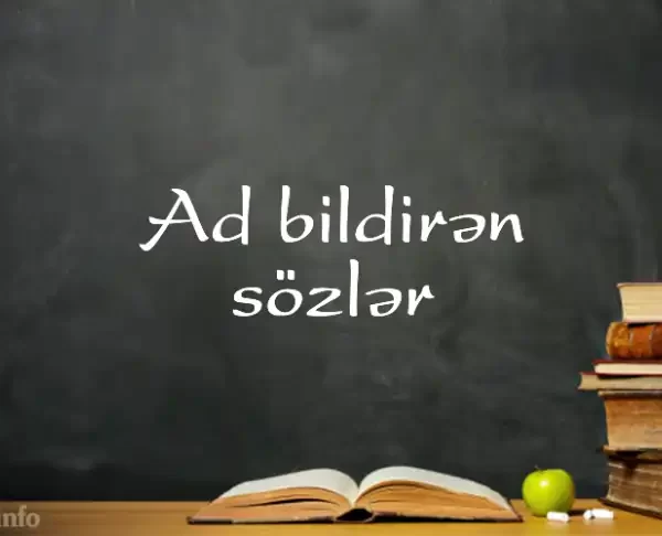 Ad bildirən sözlər nəyə deyilir ad bildiren sozler