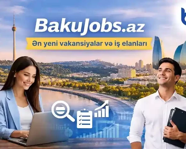 BakuJobs.az – Ən yeni vakansiyalar və iş elanları | Rahat iş tap